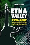 Etna ValleyThe golden years of the Catania Hi-Tech District (1996-2002). E-book. Formato EPUB ebook di Carmelo Cutuli