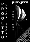 Progetto Color BooksLibro 1 - Black Book. E-book. Formato EPUB ebook