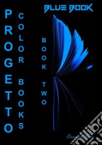 Progetto Color BooksLibro 2 - Blue Book. E-book. Formato EPUB ebook di Emanuele Tosco