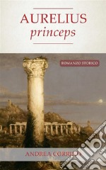 Aurelius princeps. E-book. Formato EPUB ebook