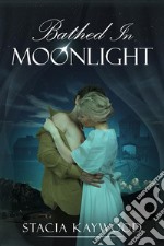 Bathed In Moonlight. E-book. Formato EPUB