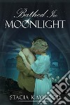 Bathed In Moonlight. E-book. Formato EPUB ebook