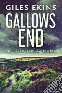 Gallows End. E-book. Formato EPUB ebook di Giles Ekins