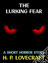 The Lurking FearA Short Horror Story. E-book. Formato PDF ebook