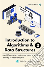 Introduction to Algorithms &amp; Data Structures 2A solid foundation for the real world of machine learning and data analytics. E-book. Formato EPUB ebook