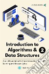 Introduction to Algorithms &amp; Data Structures 2A solid foundation for the real world of machine learning and data analytics. E-book. Formato EPUB ebook