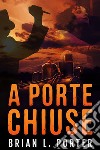 A Porte Chiuse. E-book. Formato EPUB ebook