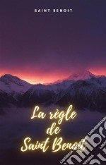 La règle de Saint Benoît. E-book. Formato EPUB