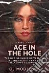 Ace In The HoleThe Bad Romance Between a Legendary Killer and a Hollywood Playwright. E-book. Formato EPUB ebook