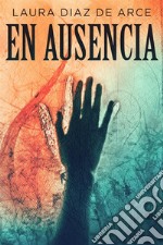 En ausencia. E-book. Formato EPUB ebook