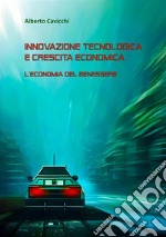 Innovazione tecnologica e crescita economicaL&apos;economia del benessere. E-book. Formato EPUB