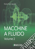 Macchine a Fluido Volume 2. E-book. Formato PDF ebook