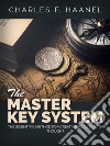 The Master Key SystemThe scientific Method for creating reality with thought. E-book. Formato EPUB ebook