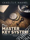 Das Master Key System (Übersetzt)Die wissenschaftliche methode zur erschaffung der realität durch gedanken. E-book. Formato EPUB ebook