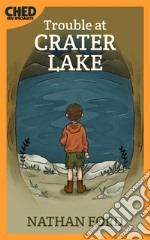 Trouble at Crater Lake (Bedtime Adventure Books for Kids Book 2))(Full Length Chapter Books for Kids Ages 6-12) (Includes Children Educational Worksheets). E-book. Formato EPUB ebook