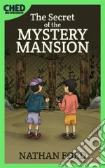 The Secret of the Mystery Mansion(Bedtime Adventure Books for Kids Book 4)(Full Length Chapter Books for Kids Ages 6-12) (Includes Children Educational Worksheets). E-book. Formato EPUB ebook