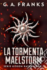 La Tormenta Maelstorm. E-book. Formato EPUB ebook