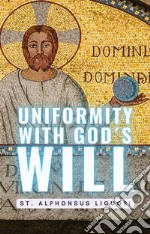 Uniformity With Gods Will. E-book. Formato EPUB ebook