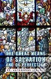 The Great Means Of Salvation And Of Perfection. E-book. Formato EPUB ebook