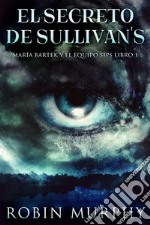 El Secreto de Sullivan&apos;s. E-book. Formato EPUB ebook