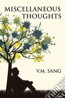 Miscellaneous Thoughts. E-book. Formato EPUB ebook di V.M. Sang