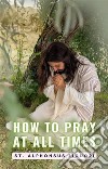 How To Pray At All Times. E-book. Formato EPUB ebook