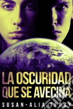 La Oscuridad Que Se Avecina. E-book. Formato EPUB