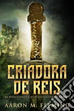 Criadora De Reis. E-book. Formato EPUB ebook