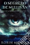 O Segredo de Sullivan. E-book. Formato EPUB ebook di Robin Murphy