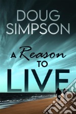 A Reason To Live. E-book. Formato EPUB ebook