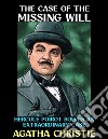 The Case of the Missing WillHercule Poirot Solves an Extraordinary Case. E-book. Formato PDF ebook