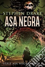 Asa Negra. E-book. Formato EPUB ebook