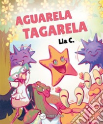 Aguarela Tagarela. E-book. Formato EPUB ebook di Lia C.