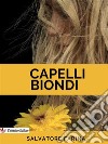 Capelli biondi. E-book. Formato EPUB ebook