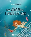 Uma Viagem ao Fundo do Mar. E-book. Formato EPUB ebook