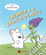 Lavanda e a Branca de Neve. E-book. Formato EPUB ebook