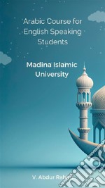 Arabic Course for English Speaking Students Madina Islamic University. E-book. Formato EPUB