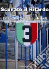 Scusate il RitardoLe foto dai Quartieri di Napoli della festa per il 3° Scudetto. E-book. Formato EPUB ebook di Fabio Carbone