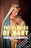 The Glories of Mary. E-book. Formato EPUB ebook