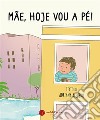 Mãe, hoje vou a pé!. E-book. Formato EPUB ebook di Adriana Azevedo