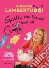 Graffi che fanno bene al cuore. E-book. Formato EPUB ebook di Rosanna Lambertucci