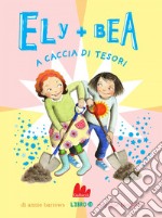 Ely + Bea 12 A caccia di tesori. E-book. Formato EPUB ebook