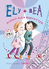 Ely + Bea 4. Occhio alla babysitter!. E-book. Formato EPUB ebook