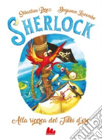 Sherlock – Alla ricerca del Tikki d'oro. E-book. Formato PDF ebook di Sébastien Perez