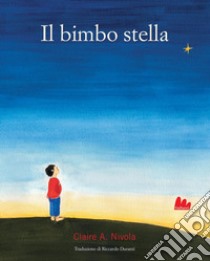 Il bimbo stella. E-book. Formato PDF ebook di Claire A. Nivola