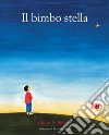 Il bimbo stella. E-book. Formato PDF ebook di Claire A. Nivola