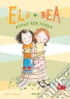 Ely + Bea 5 Buone per forza. E-book. Formato EPUB ebook