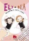 Ely + Bea 6 Ballerine a tutti i costi. E-book. Formato EPUB ebook