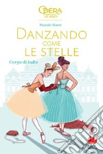 Danzando come le stelle. Corpo di ballo. E-book. Formato EPUB ebook