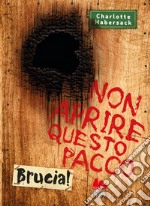 Non aprire questo pacco. Brucia!. E-book. Formato PDF